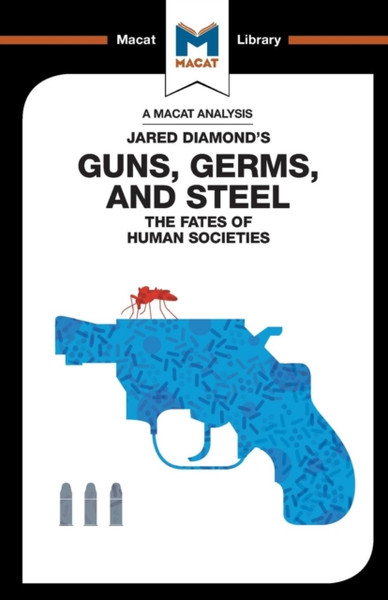 An Analysis Of Jared Diamond'S Guns, Germs & Steel: The Fate Of Human Societies