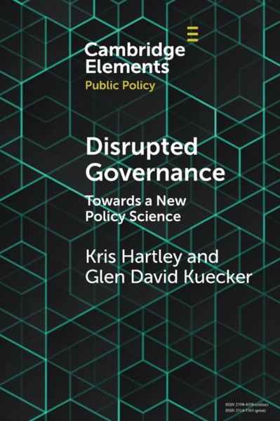 Disrupted Governance: Towards A New Policy Science