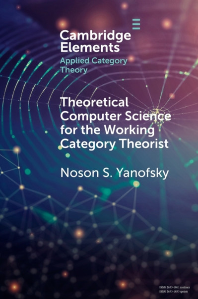 Theoretical Computer Science For The Working Category Theorist