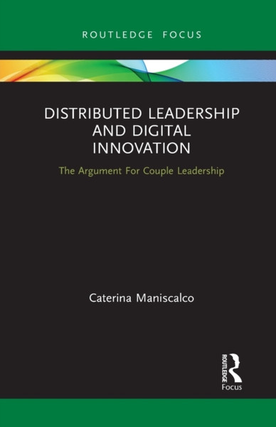 Distributed Leadership And Digital Innovation: The Argument For Couple Leadership