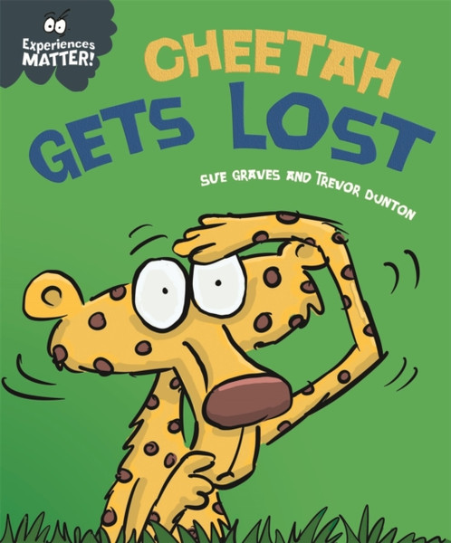 Experiences Matter: Cheetah Gets Lost - 9781445173351