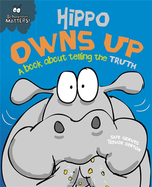 Behaviour Matters: Hippo Owns Up - A Book About Telling The Truth