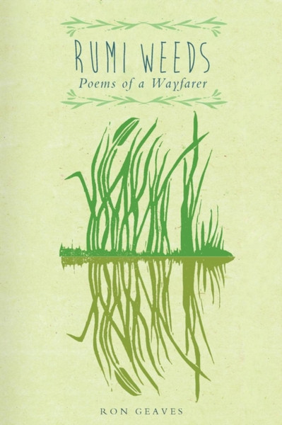 Rumi Weeds: Poems Of A Wayfarer