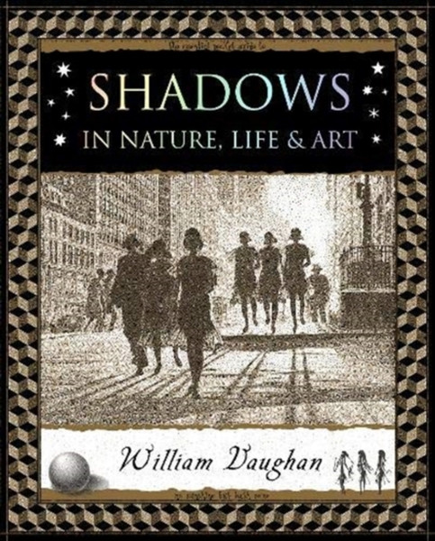 Shadows: In Nature, Life And Art