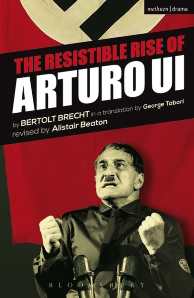 The Resistible Rise Of Arturo Ui - 9781472566577