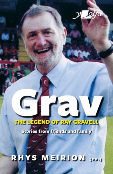 Grav - The Legend Of Ray Gravell