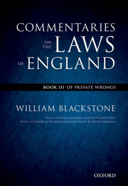 The Oxford Edition Of Blackstone'S: Commentaries On The Laws Of England: Book Iii: Of Private Wrongs
