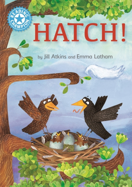 Reading Champion: Hatch!: Independent Reading Blue 4 - 9781445168012