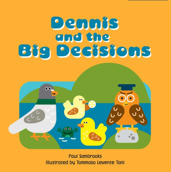 Dennis And The Big Decisions