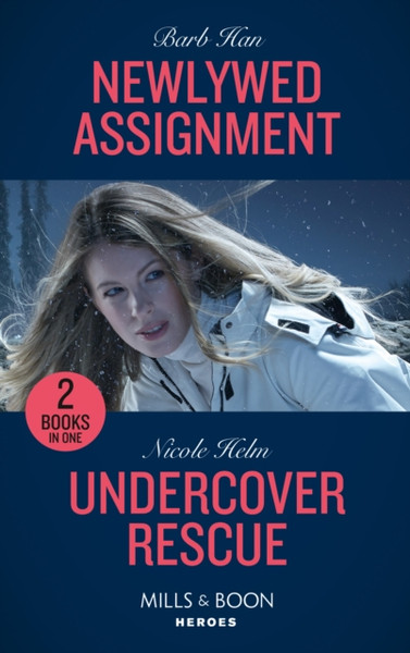 Newlywed Assignment / Undercover Rescue: Newlywed Assignment (A Ree And Quint Novel) / Undercover Rescue (A North Star Novel Series)