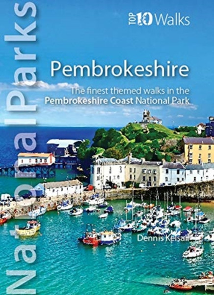 National Parks: Pembrokeshire: The Finest Themed Walks In The Pembrokeshire Coast National Park