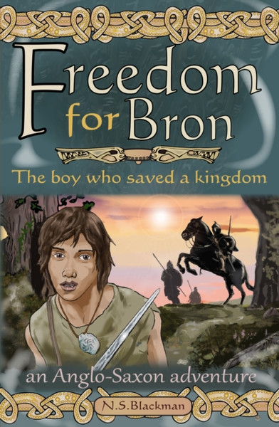 Freedom For Bron: The Boy Who Saved A Kingdom