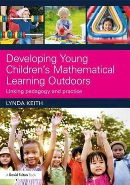 Developing Young Children'S Mathematical Learning Outdoors: Linking Pedagogy And Practice