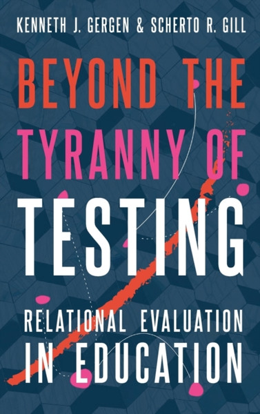 Beyond The Tyranny Of Testing: Relational Evaluation In Education