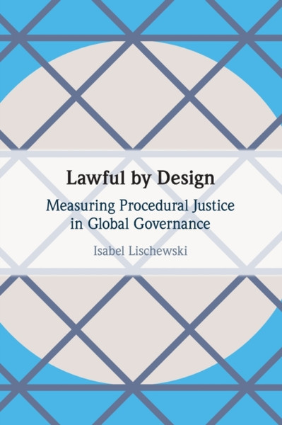 Lawful By Design: Measuring Procedural Justice In Global Governance