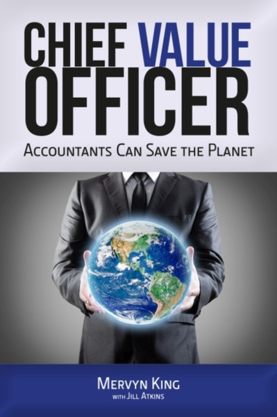 The Chief Value Officer: Accountants Can Save The Planet