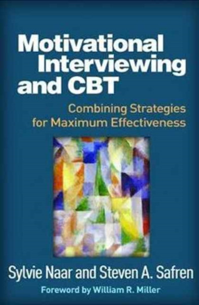 Motivational Interviewing And Cbt: Combining Strategies For Maximum Effectiveness