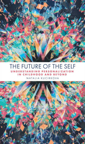 The Future Of The Self: Understanding Personalization In Childhood And Beyond