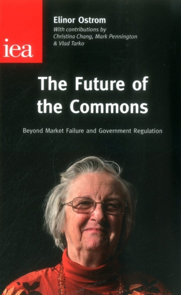 The Future Of The Commons: Beyond Market Failure & Government Regulations