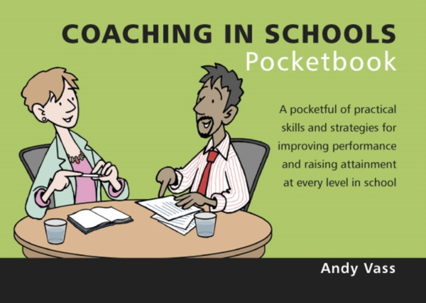 Coaching In Schools Pocketbook: Coaching In Schools Pocketbook