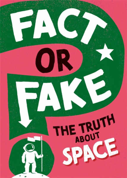 Fact Or Fake?: The Truth About Space