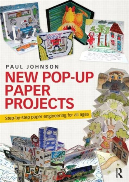 New Pop-Up Paper Projects: Step-By-Step Paper Engineering For All Ages