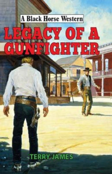 Legacy Of A Gunfighter