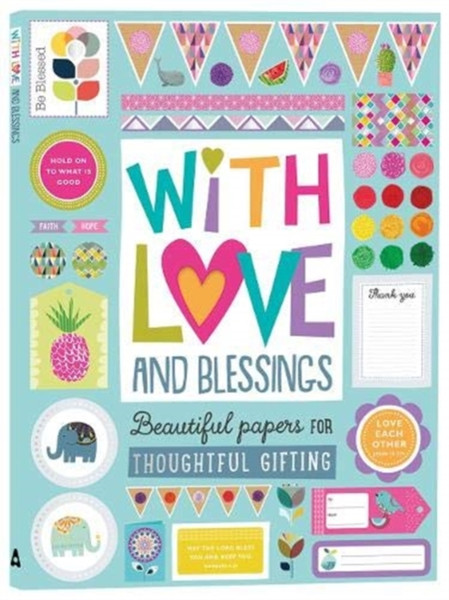 With Love And Blessings: Beautiful Papers For Thoughtful Giving