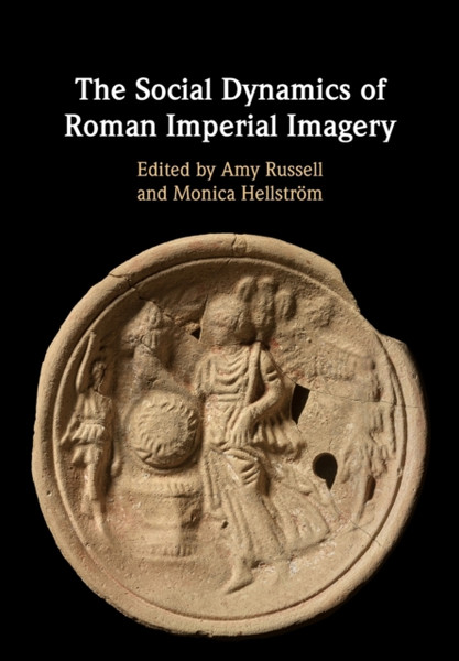 The Social Dynamics Of Roman Imperial Imagery