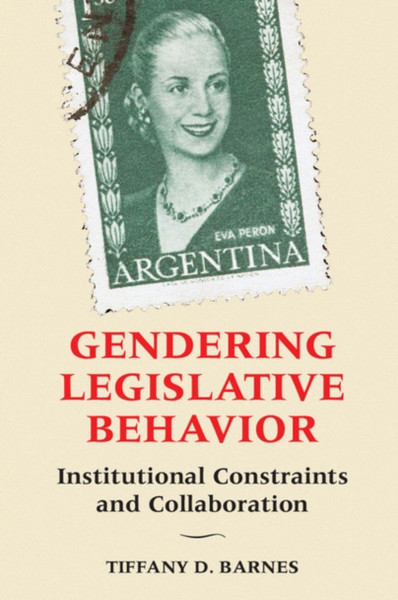 Gendering Legislative Behavior: Institutional Constraints And Collaboration