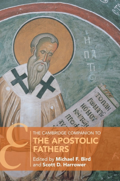 The Cambridge Companion To The Apostolic Fathers