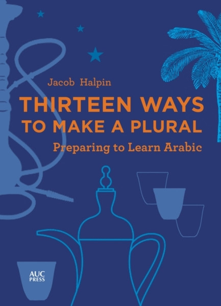 Thirteen Ways To Make A Plural: Preparing To Learn Arabic