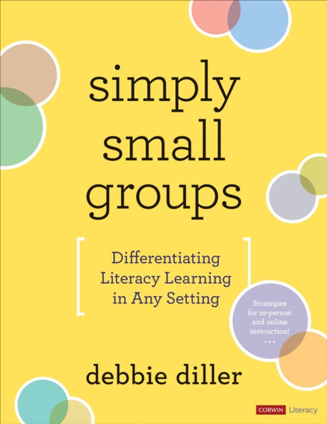 Simply Small Groups: Differentiating Literacy Learning In Any Setting