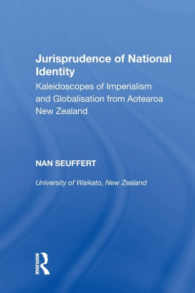 Jurisprudence Of National Identity: Kaleidoscopes Of Imperialism And Globalisation From Aotearoa New Zealand
