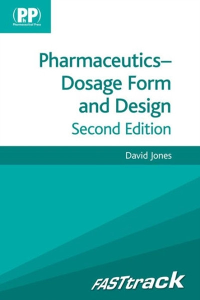 Fasttrack: Pharmaceutics - Dosage Form And Design