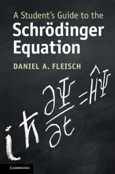 A Student'S Guide To The Schroedinger Equation