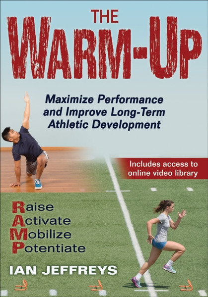 The Warm-Up: Maximize Performance And Improve Long-Term Athletic Development