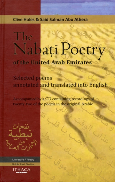 The Nabati Poetry Of The United Arab Emirates: Selected Poems, Annotated And Translated Into English