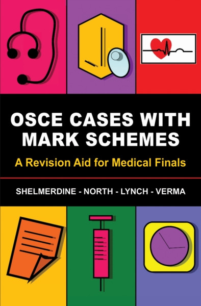 Osce Cases With Mark Schemes: A Revision Aid For Medical Finals