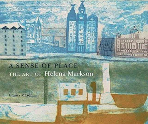 A Sense Of Place: The Art Of Helena Markson