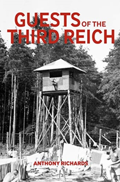 Guests Of The Third Reich: The British Pow Experience In Germany 1939-1945