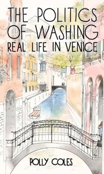 Politics Of Washing: Real Life In Venice