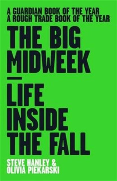 The Big Midweek: Life Inside The Fall - 9781901927658