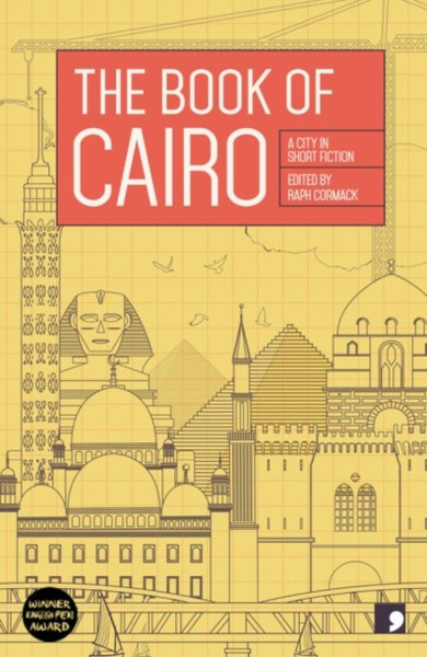 The Book Of Cairo: A City In Short Fiction