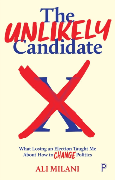The Unlikely Candidate: What Losing An Election Taught Me About How To Change Politics