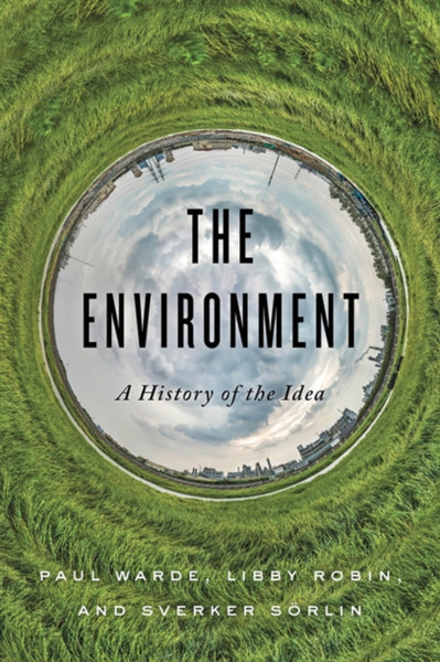 The Environment: A History Of The Idea - 9781421440026