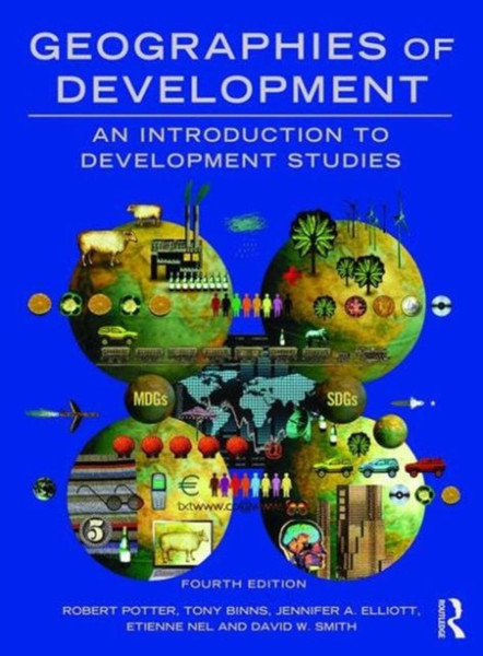 Geographies Of Development: An Introduction To Development Studies