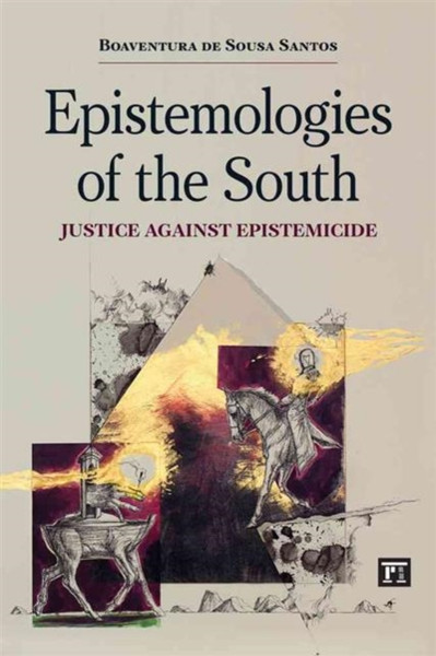 Epistemologies Of The South: Justice Against Epistemicide
