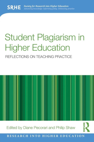 Student Plagiarism In Higher Education: Reflections On Teaching Practice