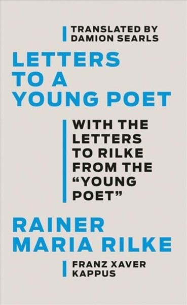 Letters To A Young Poet: With The Letters To Rilke From The ''Young Poet''